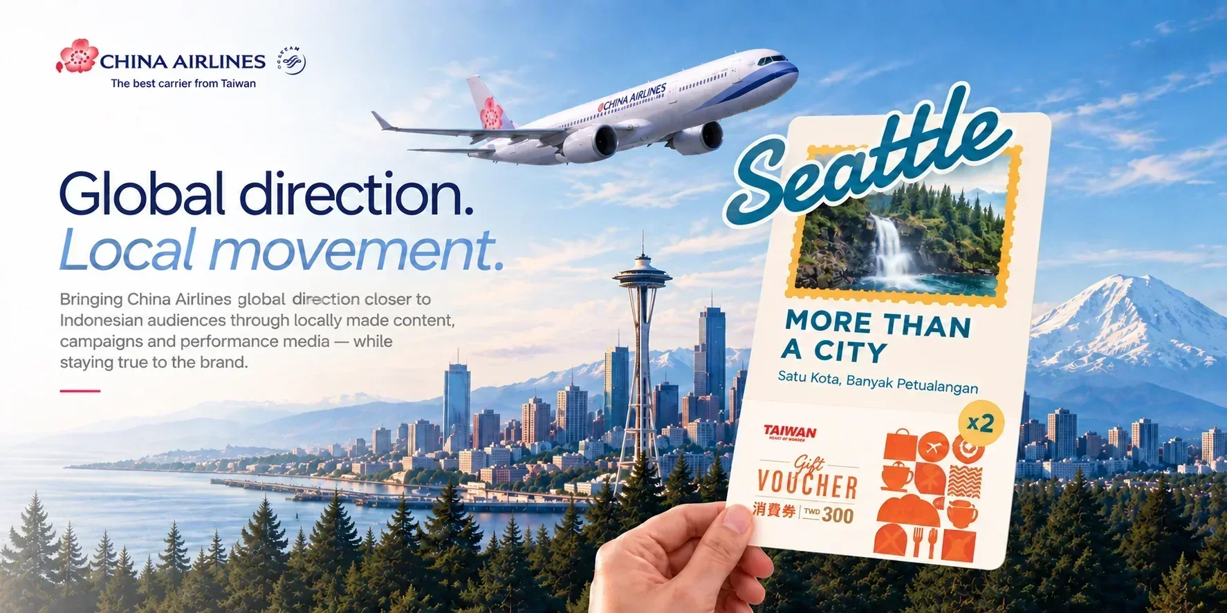 China Airlines &mdash; The best carrier from Taiwan. Global direction. Local movement. Bringing China Airlines&rsquo; global direction closer to Indonesian audiences through locally made content, campaigns and performance media &mdash; while staying true to the brand. A China Airlines aircraft over the Seattle skyline with a hand holding a &lsquo;Seattle &mdash; More than a city&rsquo; campaign voucher.